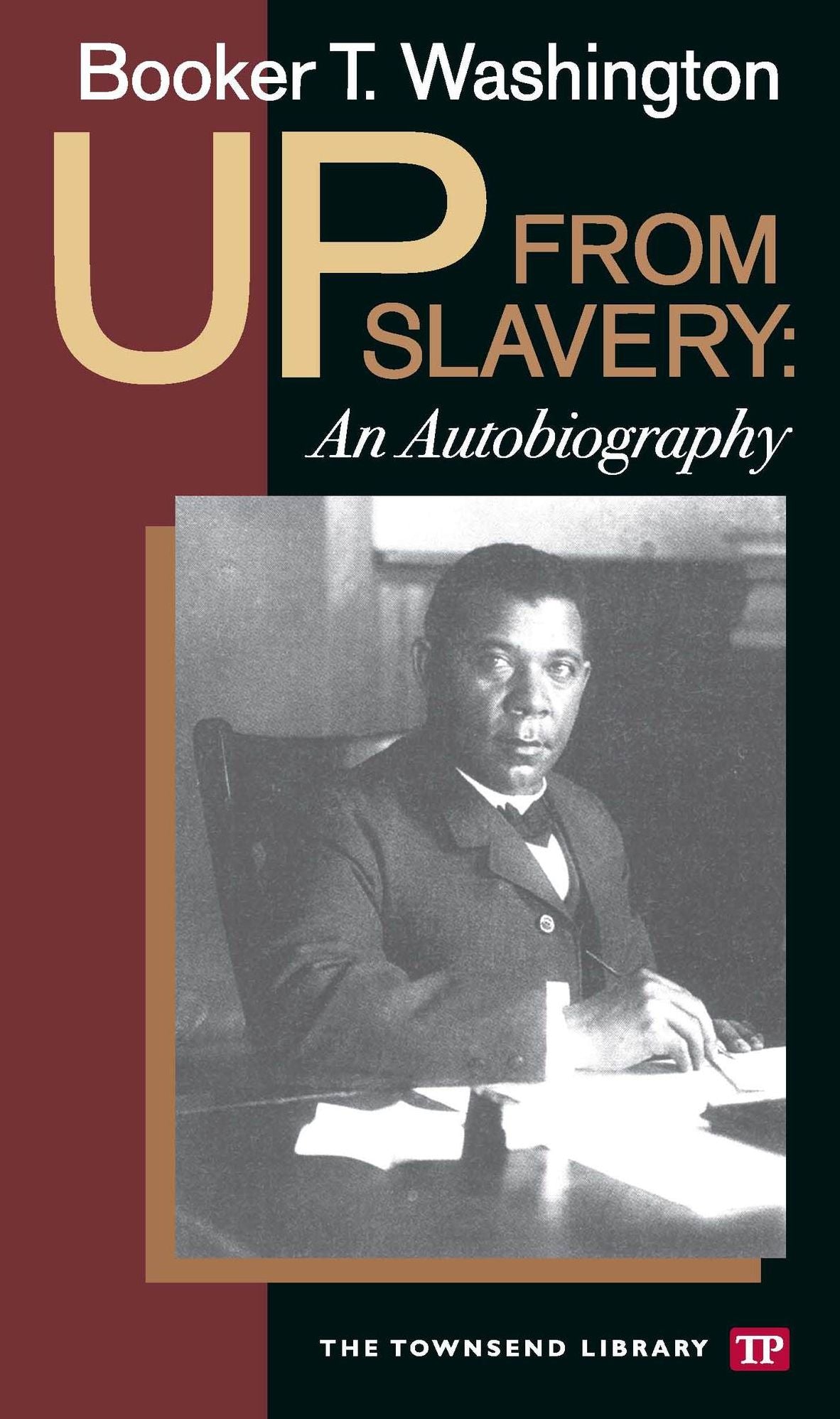 Up From Slavery: An Autobiography (Townsend Library Edition)