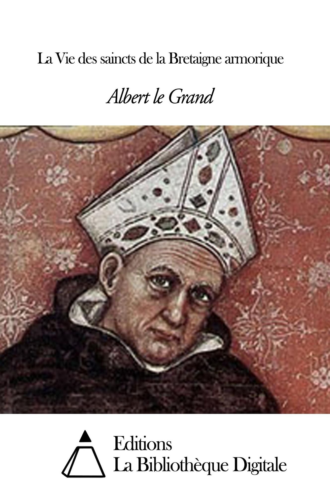 La Vie des saincts de la Bretaigne armorique