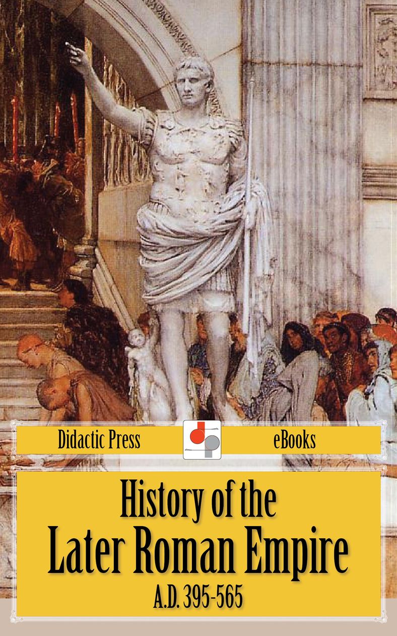 History of the Later Roman Empire A.D. 395-565