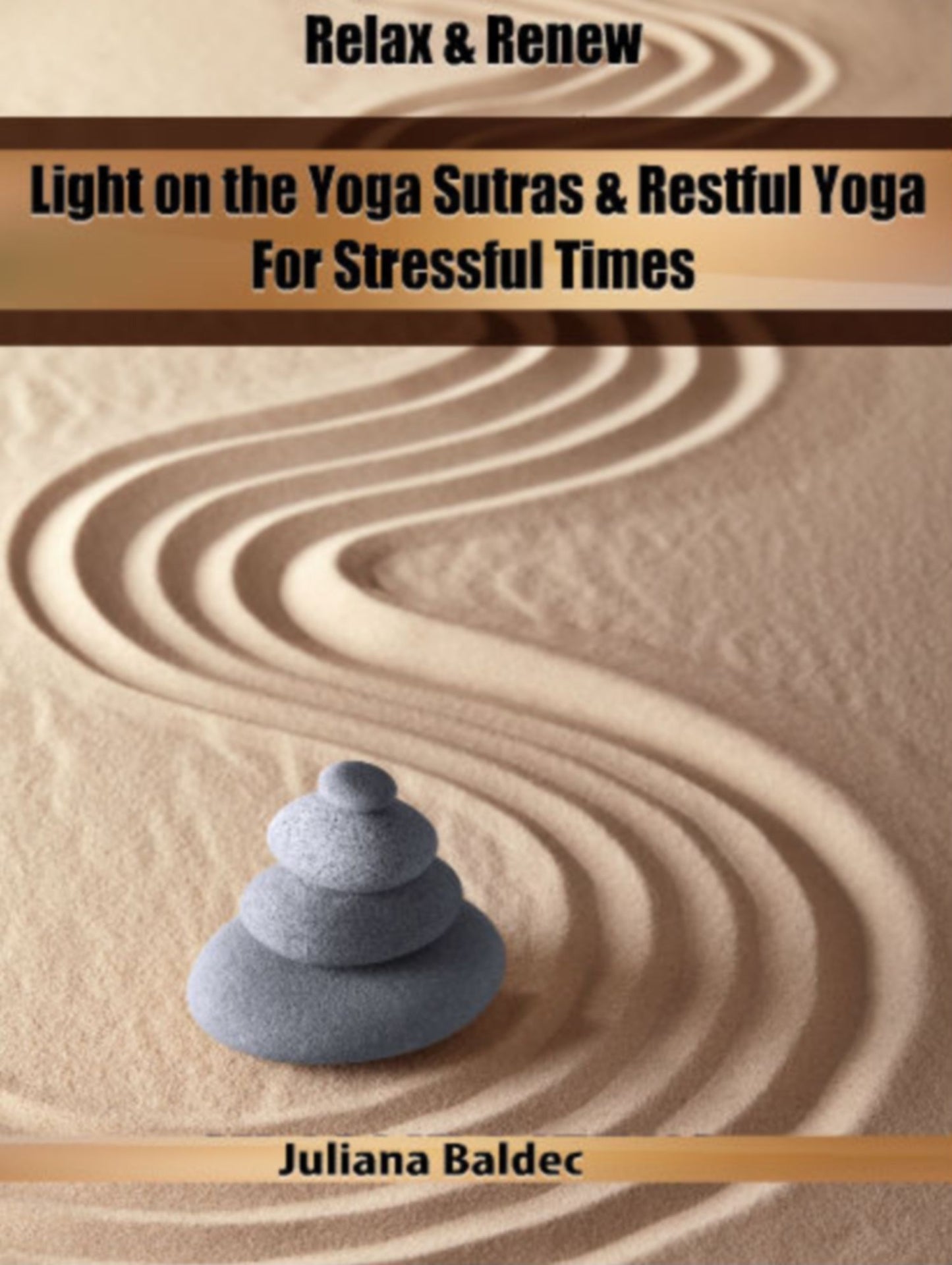 Relax & Renew: Light On The Yoga Sutras & Restful Yoga For Stressful Times - 3 In 1 Box Set