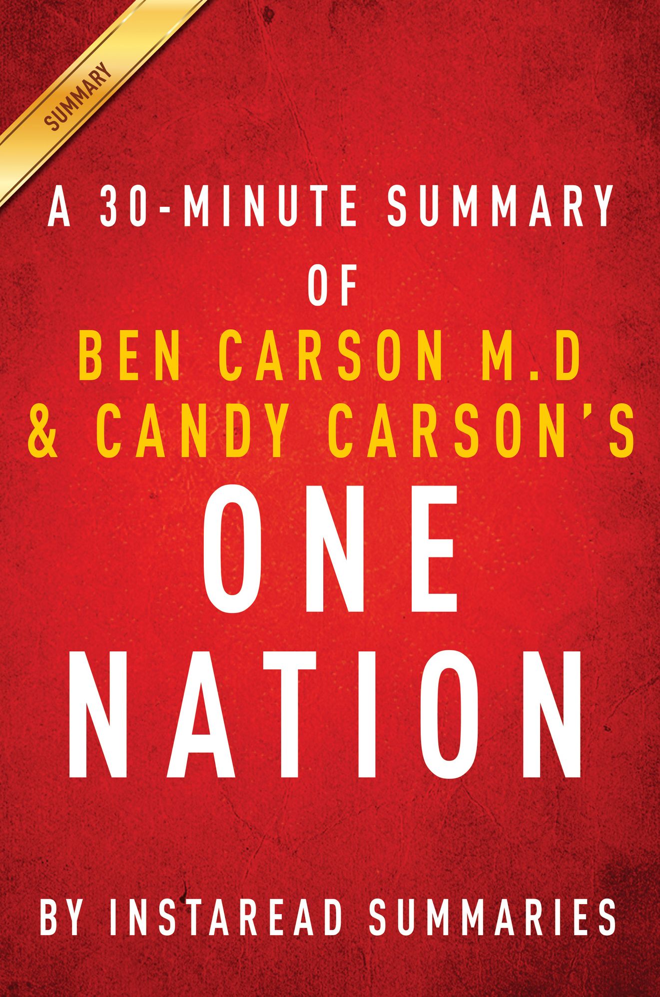 One Nation by Ben Carson M.D and Candy Carson - A 30-minute Summary