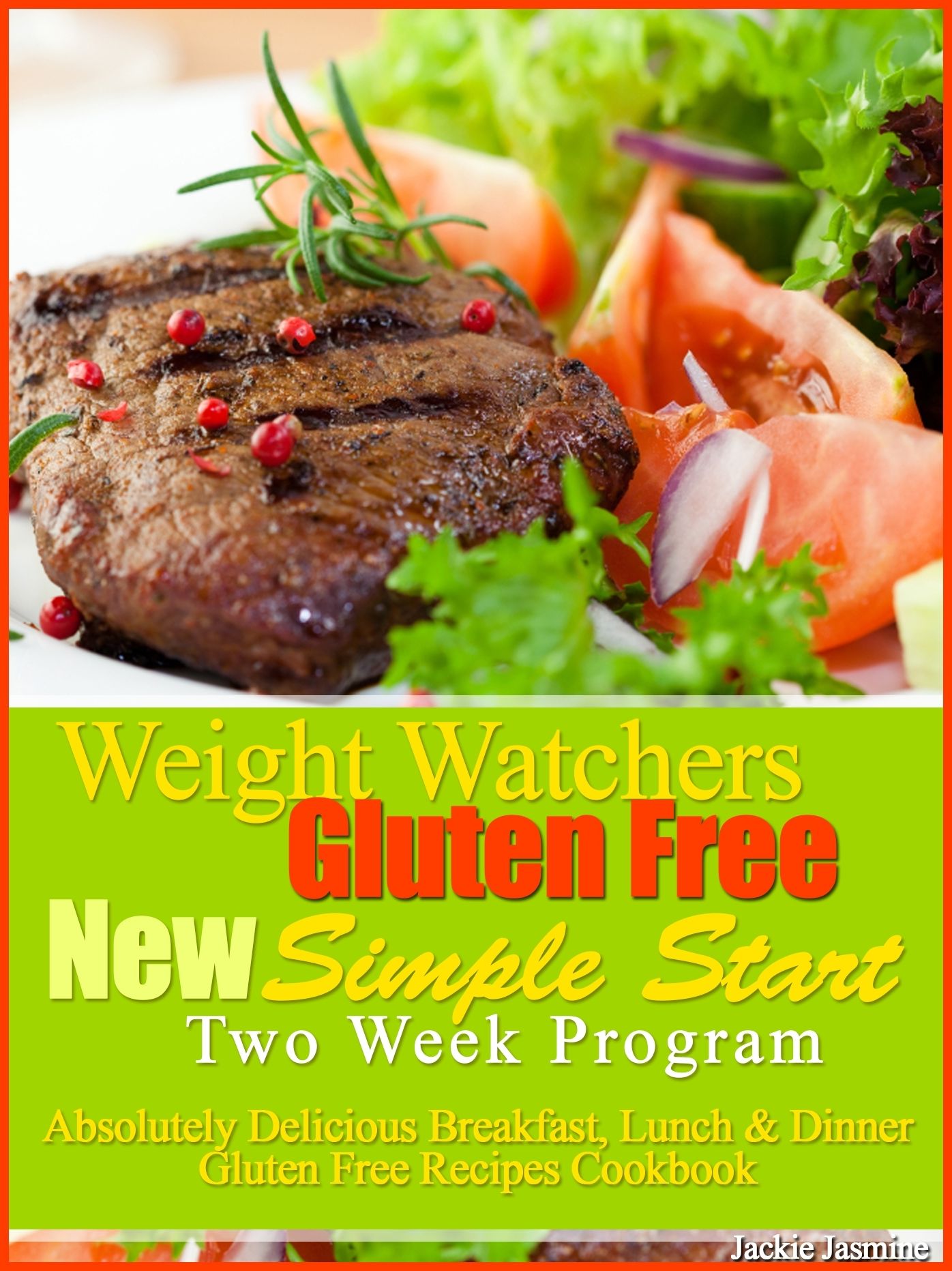 Weight Watchers Gluten Free New Simple Start Two Week Program Absolutely Delicious Breakfast, Lunch & Dinner Gluten Free Recipes Cookbook
