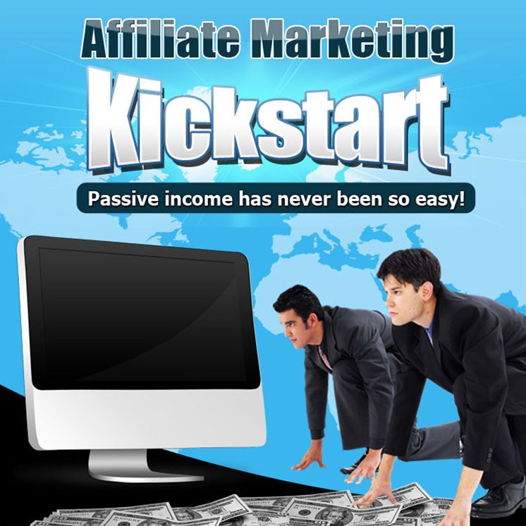 Affiliate Marketing Kickstart-Passive Income has Never Been so Easy!