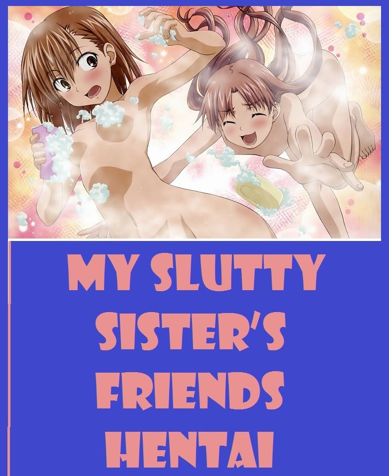 My Slutty Sisters Friends Hentai 2 ( sex, porn, real porn, BDSM, bondage, oral, anal, erotic, erotica, xxx, gay, lesbian, handjob, blowjob, erotic sex stories, shemale, nudes ) Presented by Resounding Wind Publishing