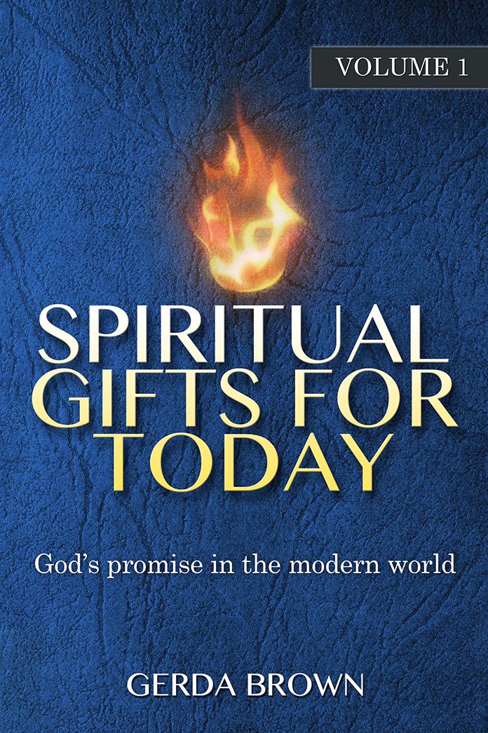 Spiritual Gifts for Today: Volume 1