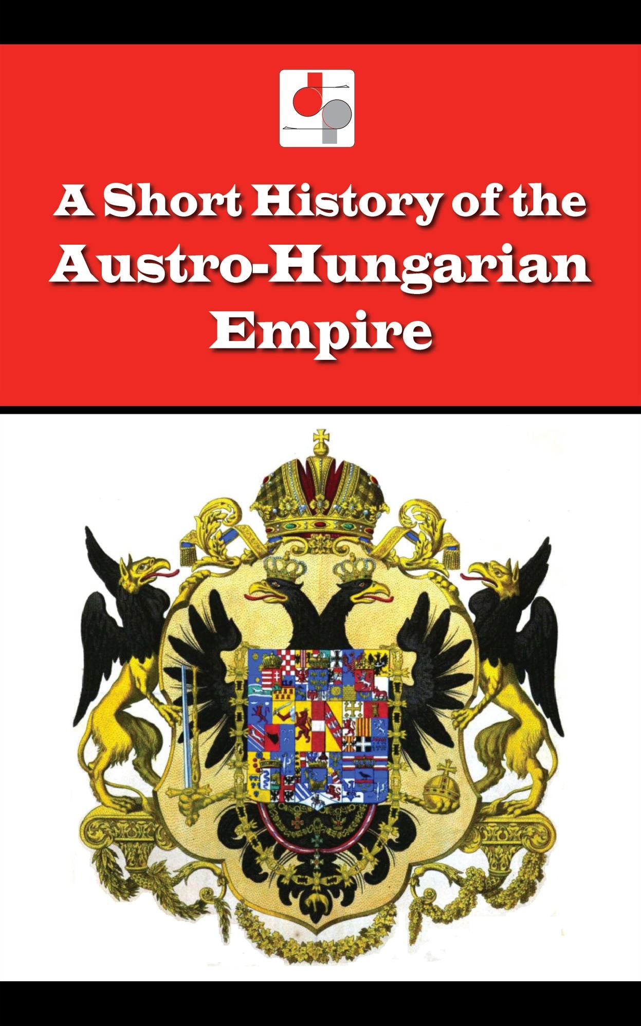 A Short History of the Austro-Hungarian Empire