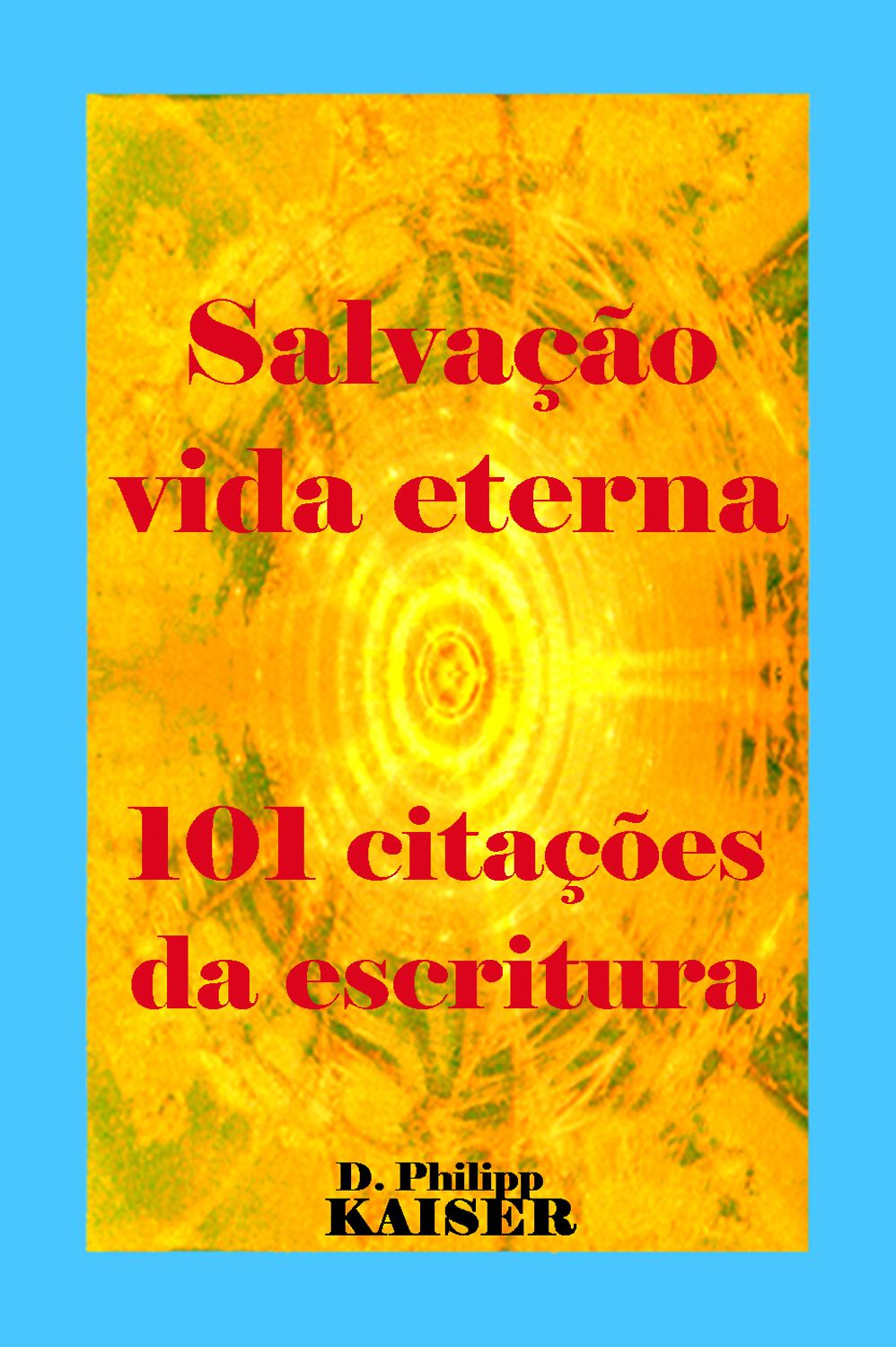 Salvação vida eternal 101 citações da escritura