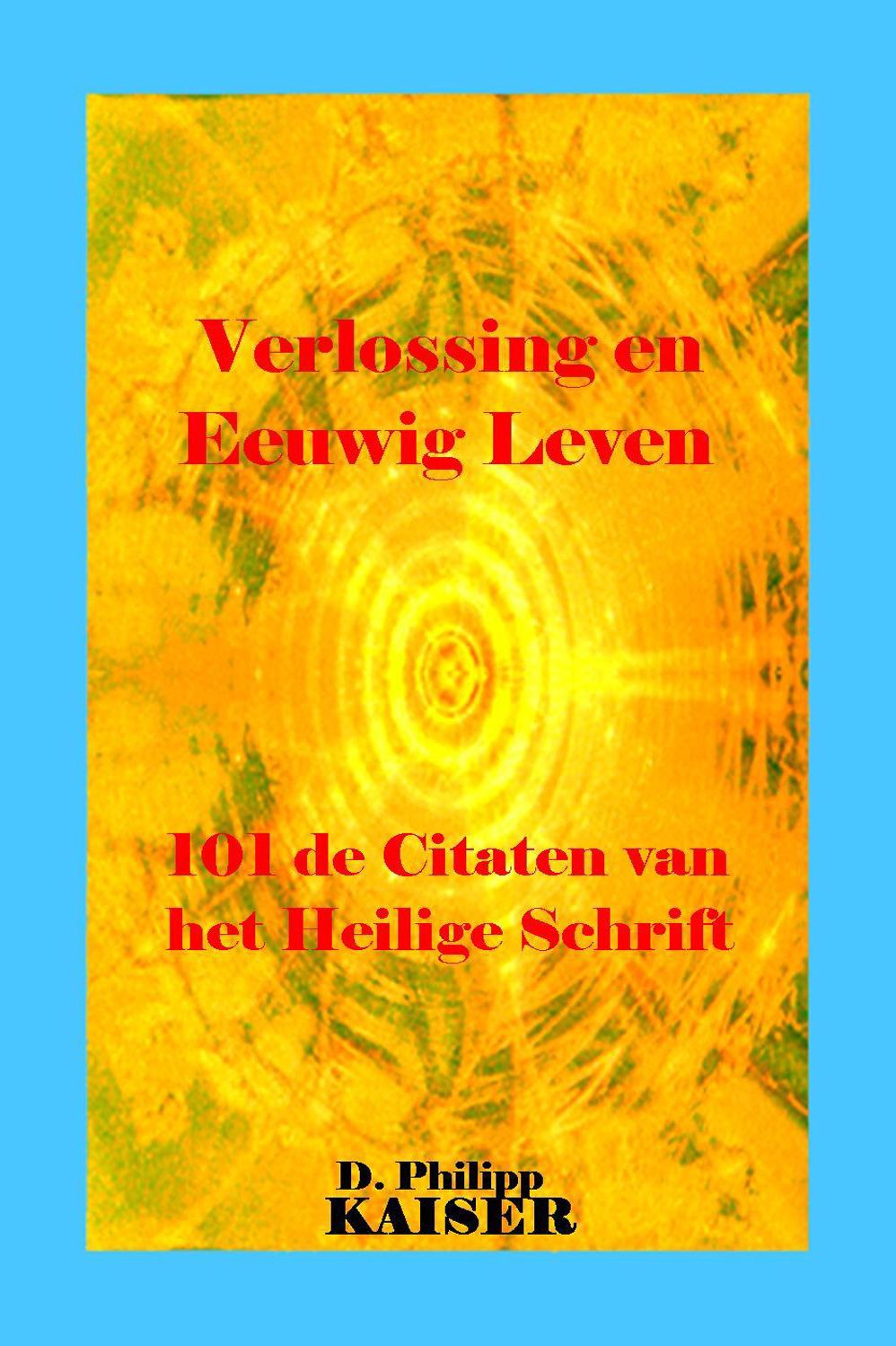Verlossing en Eeuwig Leven 101 de Citaten van het Heilige Schrift