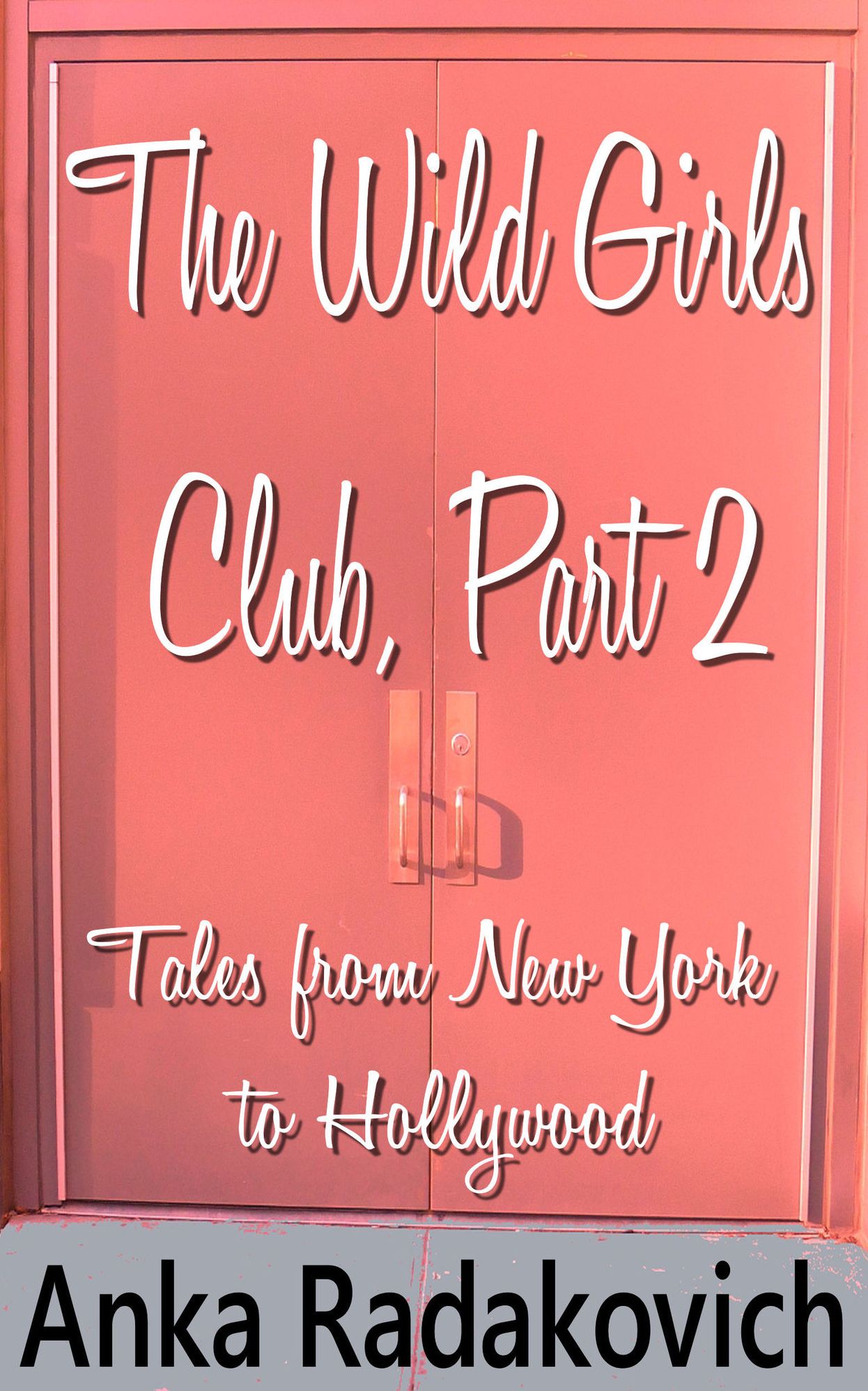 The Wild Girls Club, Part 2: Tales from New York to Hollywood