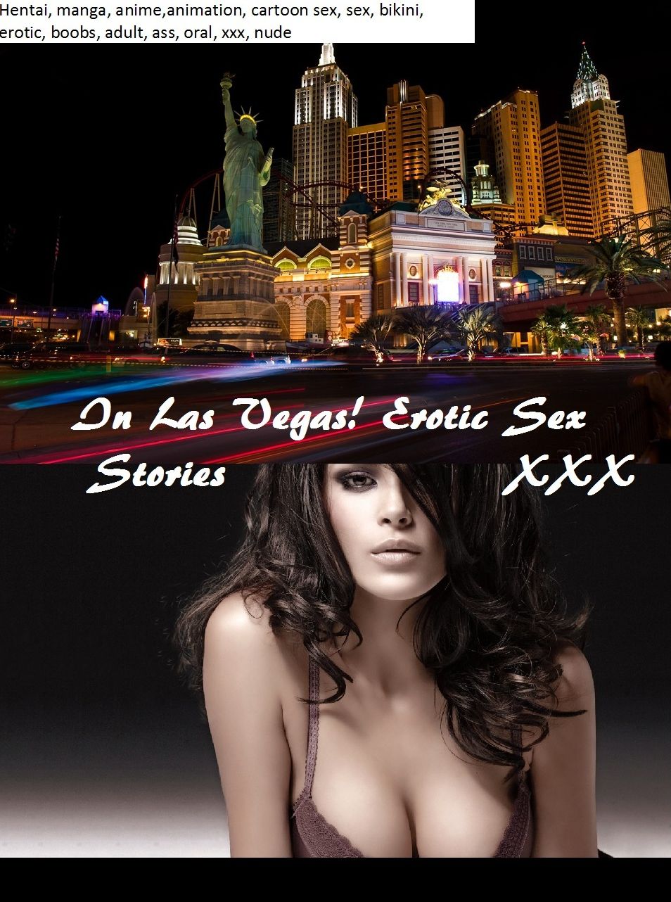 In Las Vegas! Erotic Sex Stories XXX ( sex, porn, real porn, BDSM, bondage, oral, anal, erotic, erotica, xxx, gay, lesbian, handjob, blowjob, erotic sex stories, shemale, nudes ) Presented by Resounding Wind Publishing