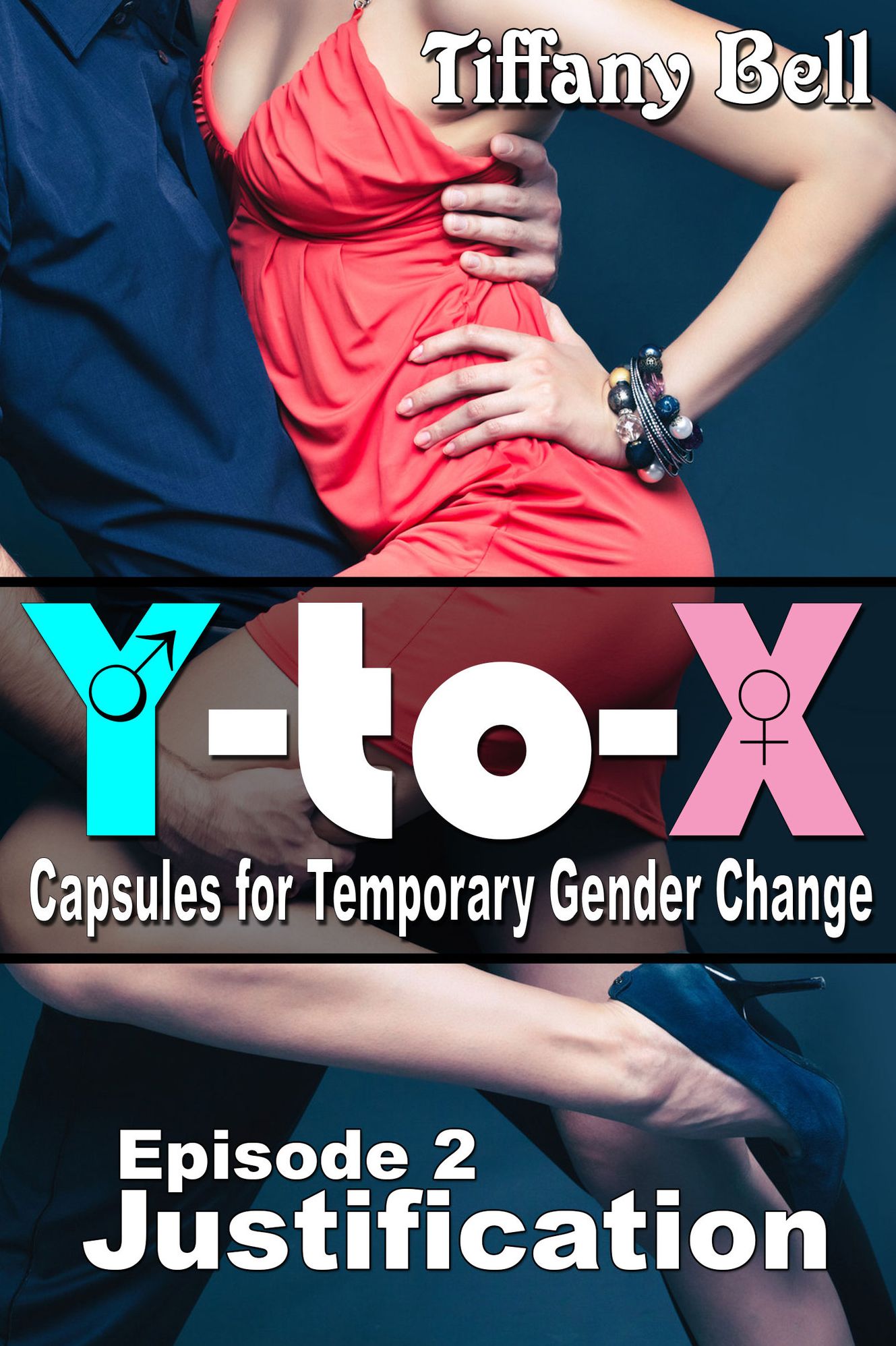Y-to-X: Episode 2 - Justification (Gender Swap Humiliation Erotica)