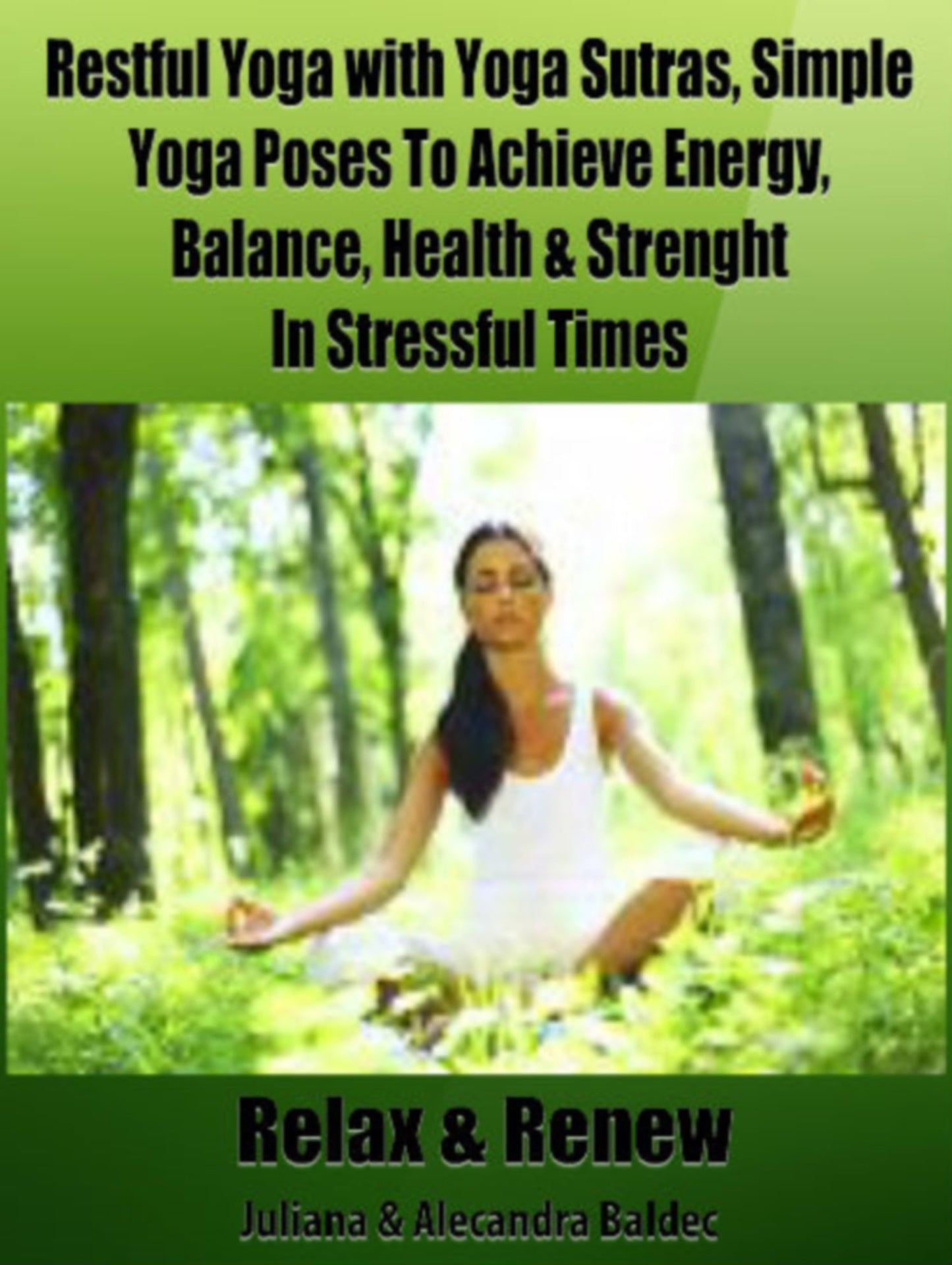 Relax & Renew: Restful Yoga With Yoga Sutras, Simple Yoga Poses To Achieve Energy, Balance, Health & Strength In Stressful Times - 5 In 1 Box Set