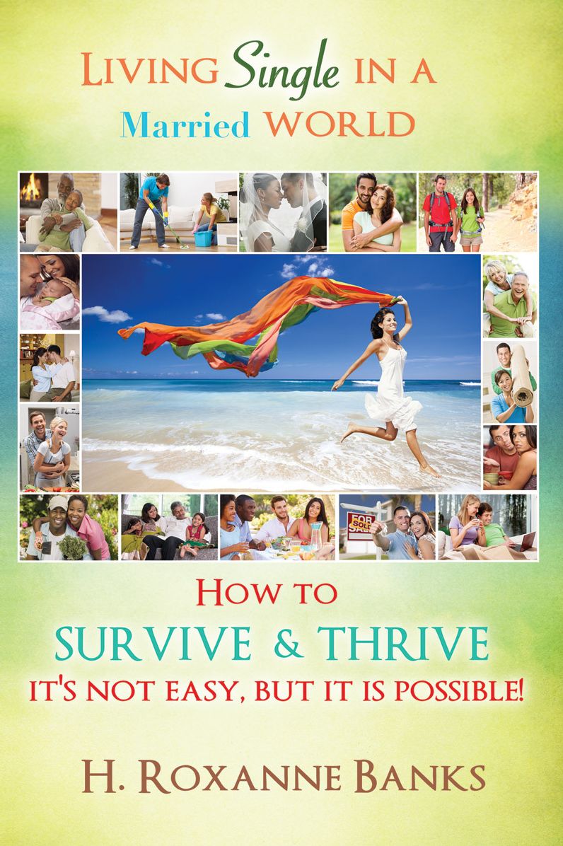 Living Single in a Married World How to Survive and Thrive It's not easy, but it is possible!