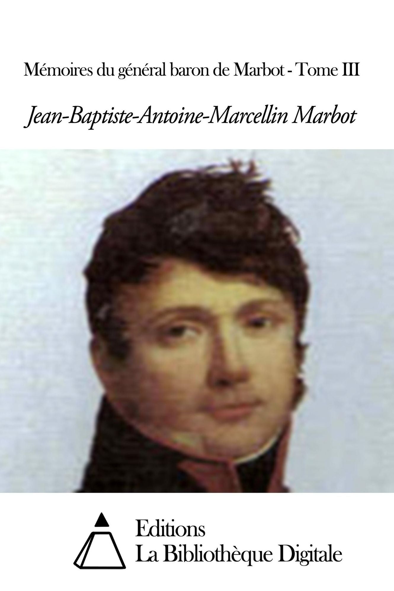 Mémoires du général baron de Marbot - Tome III