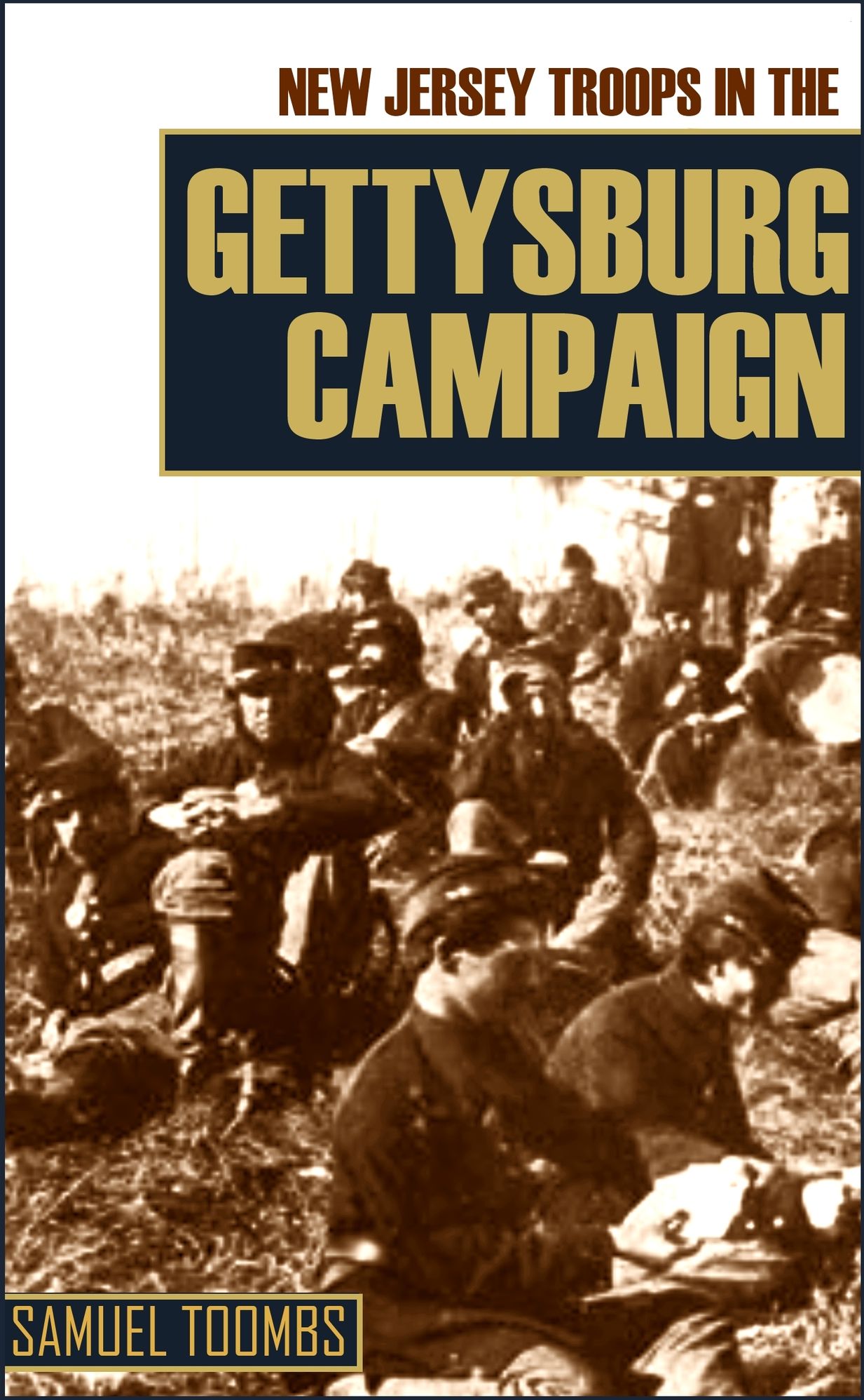 New Jersey Troops in the Gettysburg Campaign: June 5 to July 31, 1863