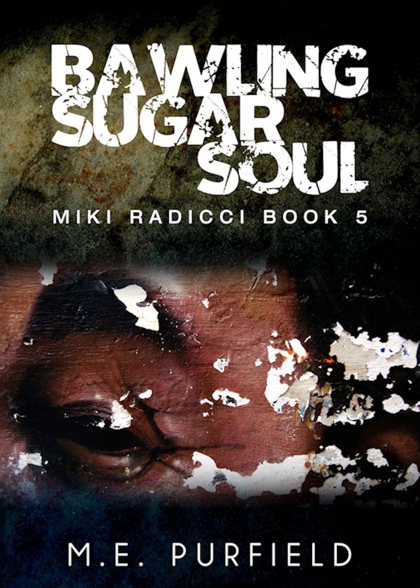 Bawling Sugar Soul (Tenebrous Chronicles/Miki Radicci Book 5)