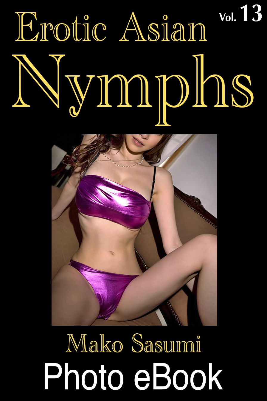 Erotic Asian Nymphs, Vol. 13, Japanese & Asian Sexy Girls