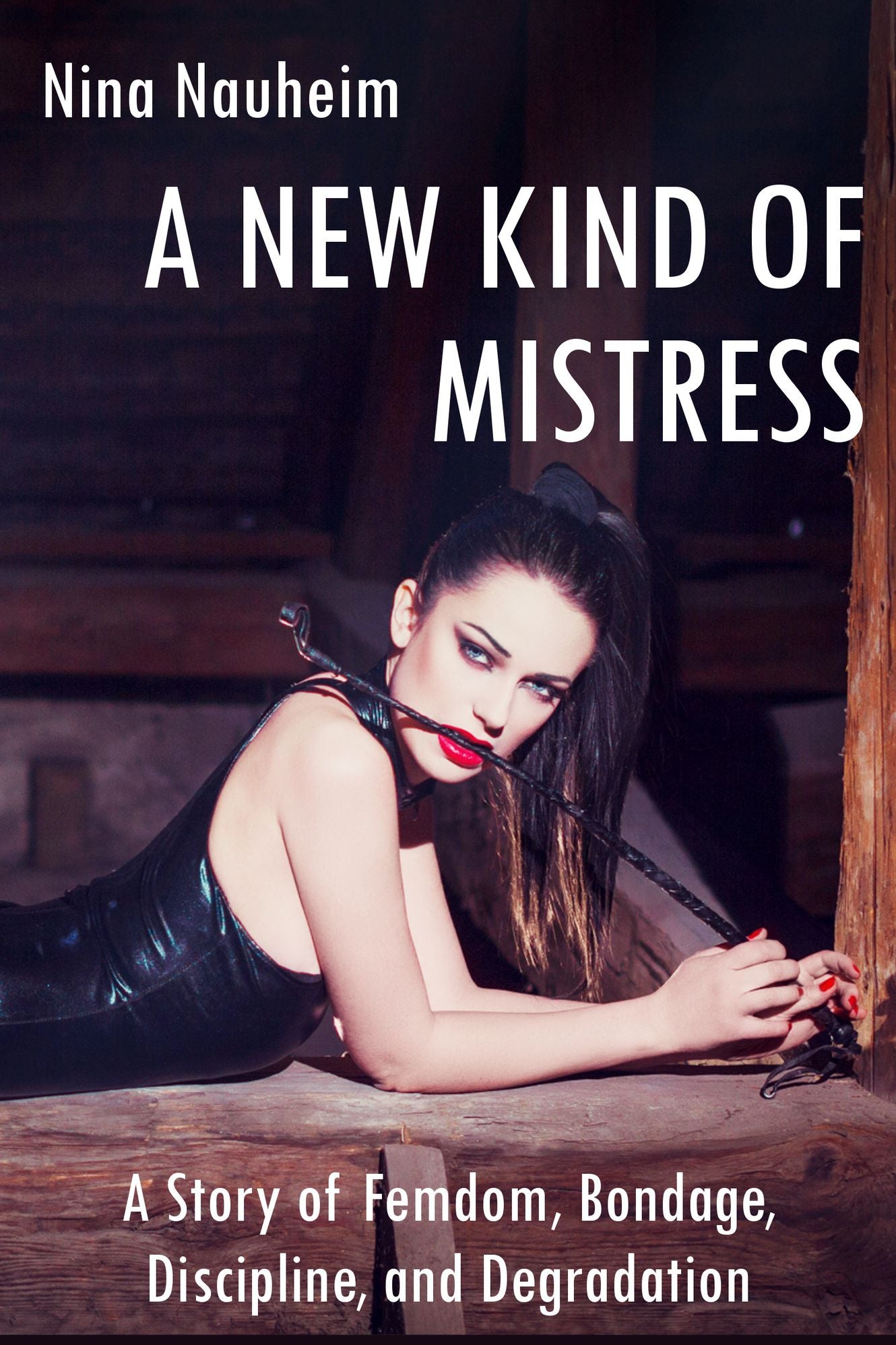 A New Kind of Mistress: A Story of Femdom, Bondage, Discipline, and Degradation