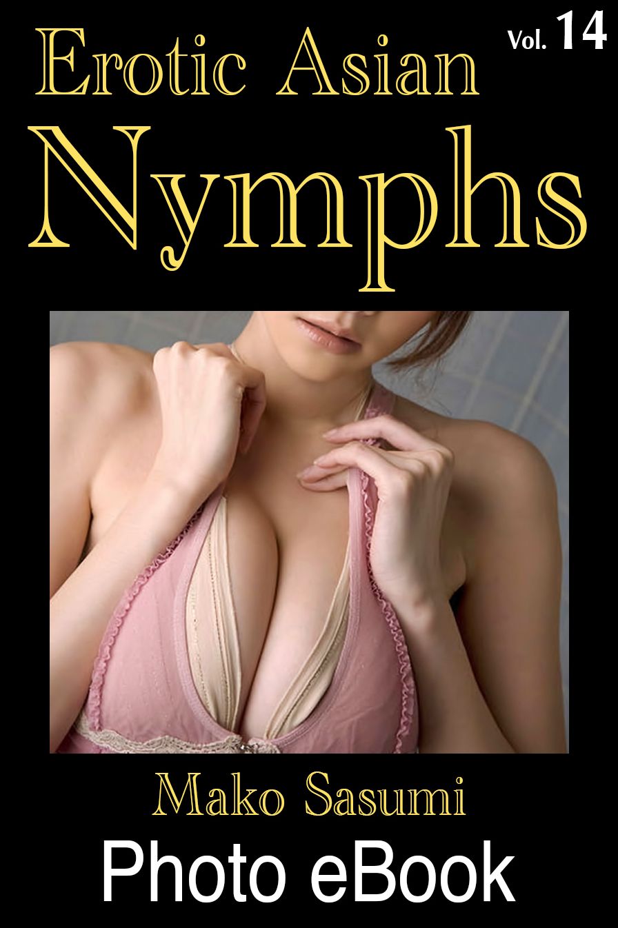 Erotic Asian Nymphs, Vol. 14, Japanese & Asian Sexy Girls