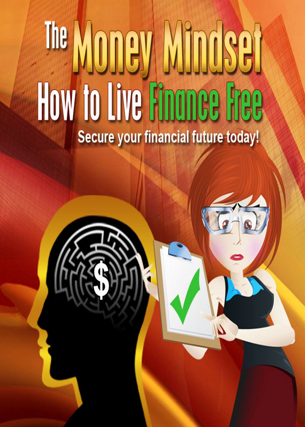 The Money Mindset: How To Live Finance Free & Secure Your Financial Future Today! (Brand New) AAA+++