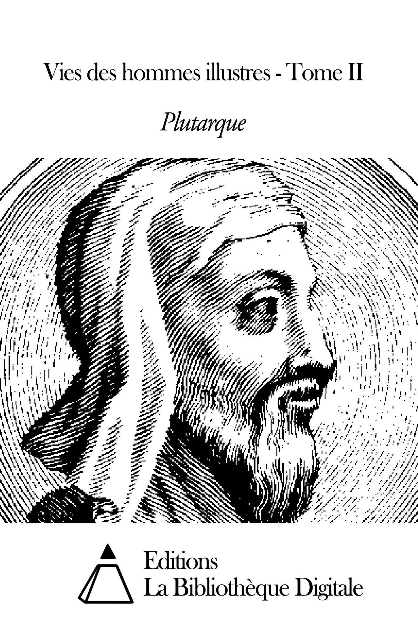 Vies des hommes illustres - Tome II