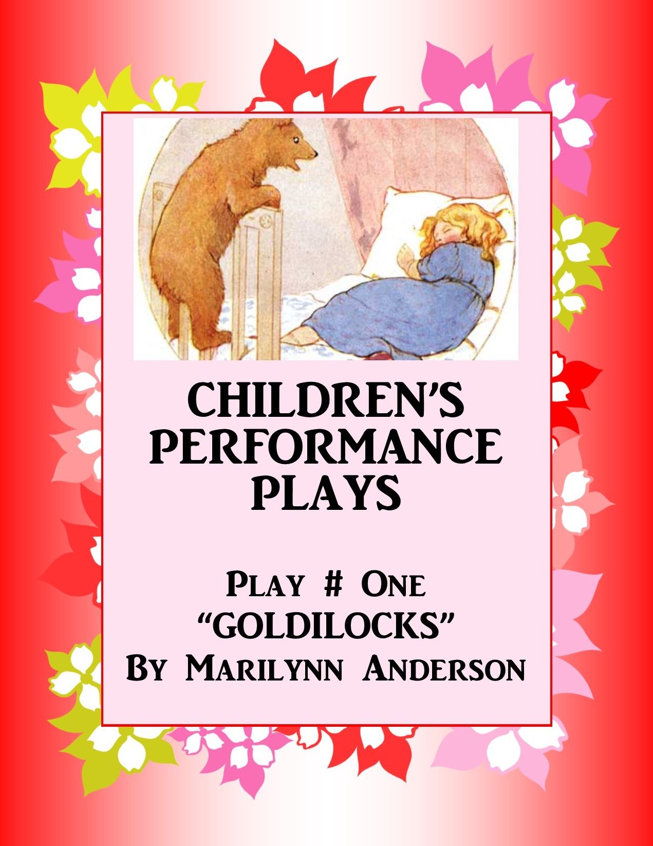 CHILDREN'S PERFORMANCE PLAYS ~~ Play # One ~~ "GOLDILOCKS"
