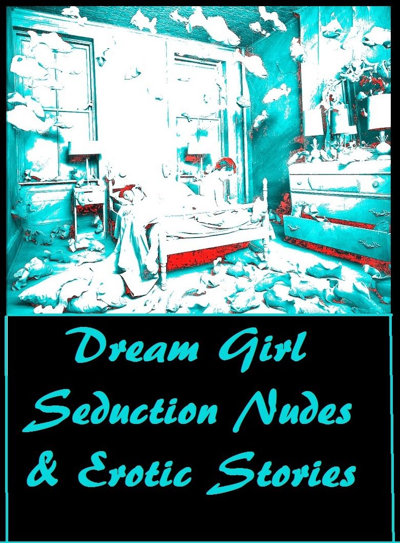 Dream Girl Seduction Nudes & Erotic Stories Bianca's Best of Erotic Sex Stories 3 ( Gay, Tits, Breasts, Big Boobs, Nipples, Lesbians, Amateurs, Ass, Butt, Sex, Nude Photography, XXX, Teens, Hardcore, Erotica, Erotic Nude Pictures, Naked Women )