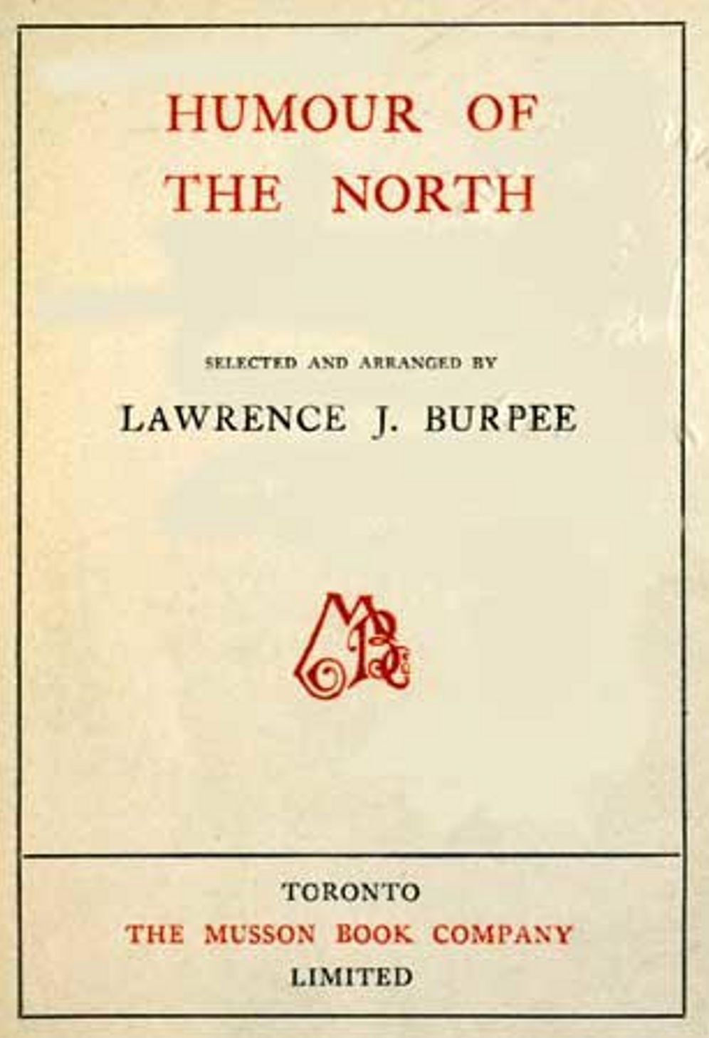 Humor Of The North: A Humor, Short Story Collection Classic By Lawrence J. Burpee! AAA+++