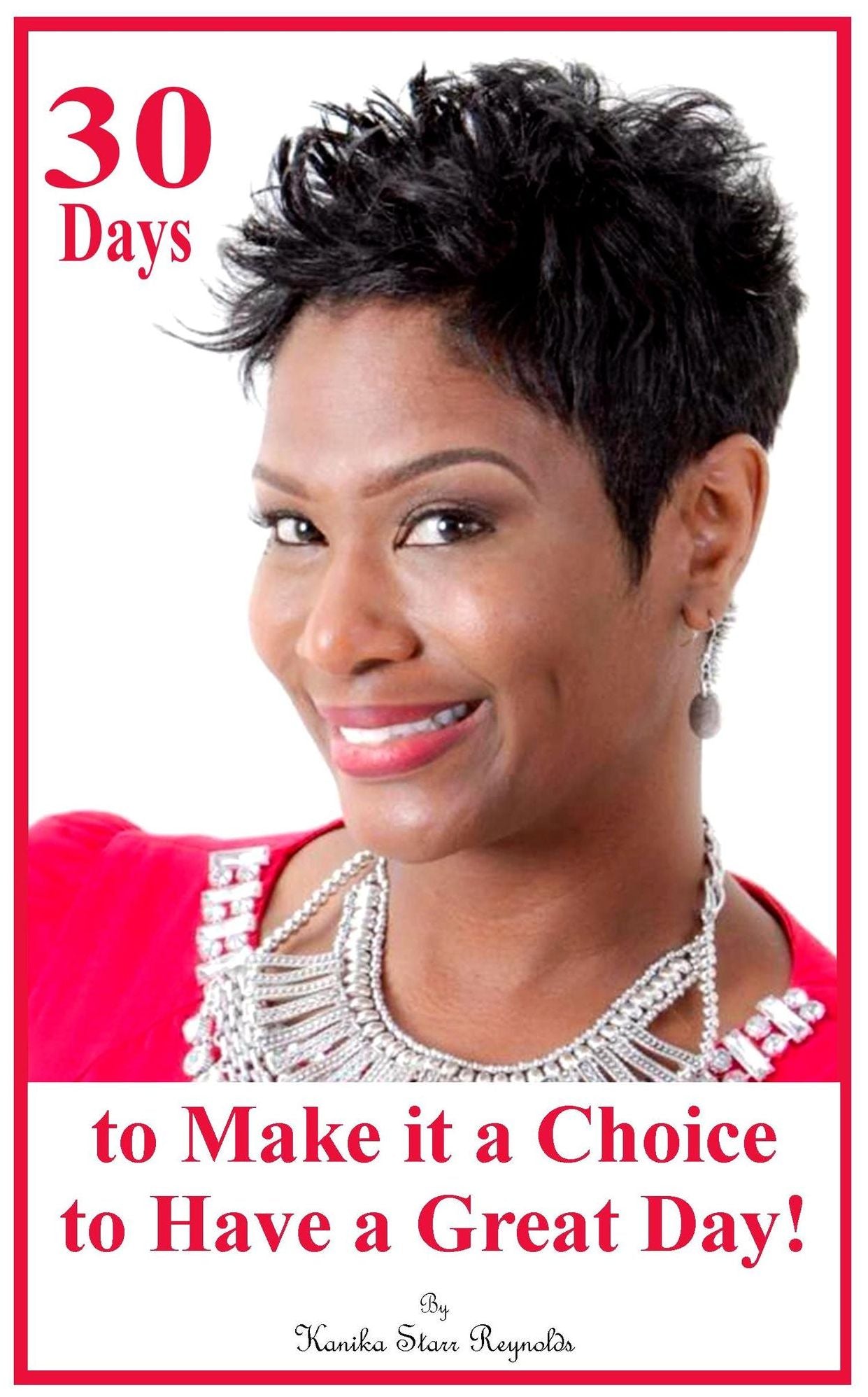 30 Days to Make it a Choice to Have a Great Day!