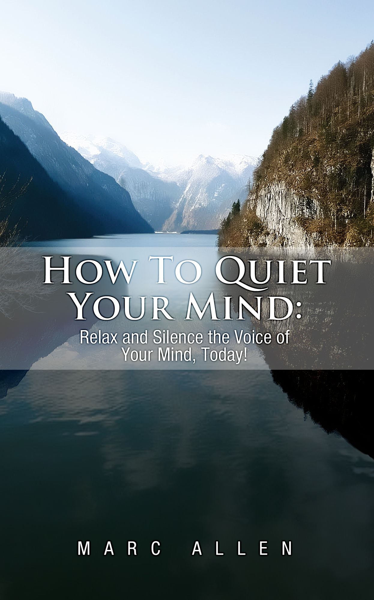 How to Quiet Your Mind - Relax and Silence the Voice of Your Mind, Today! (Meditation for Beginners)