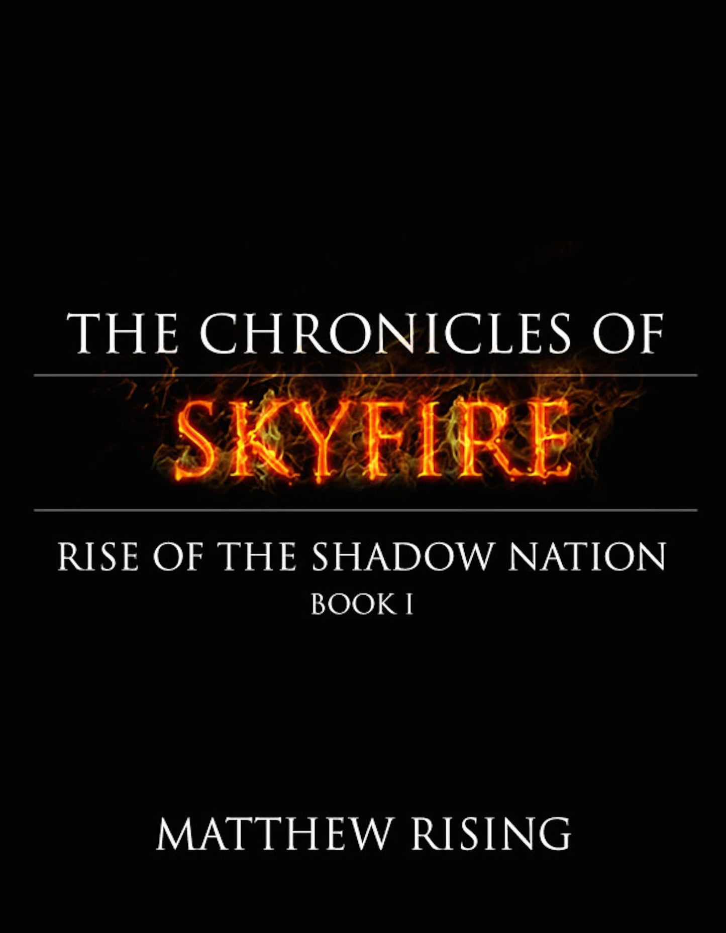 The Chronicles of Skyfire: Rise of the Shadow Nation