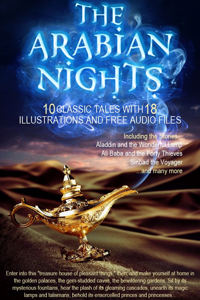 The Arabian Nights: 10 Classic Tales with 18 Illustrations and Free Audio Files.
