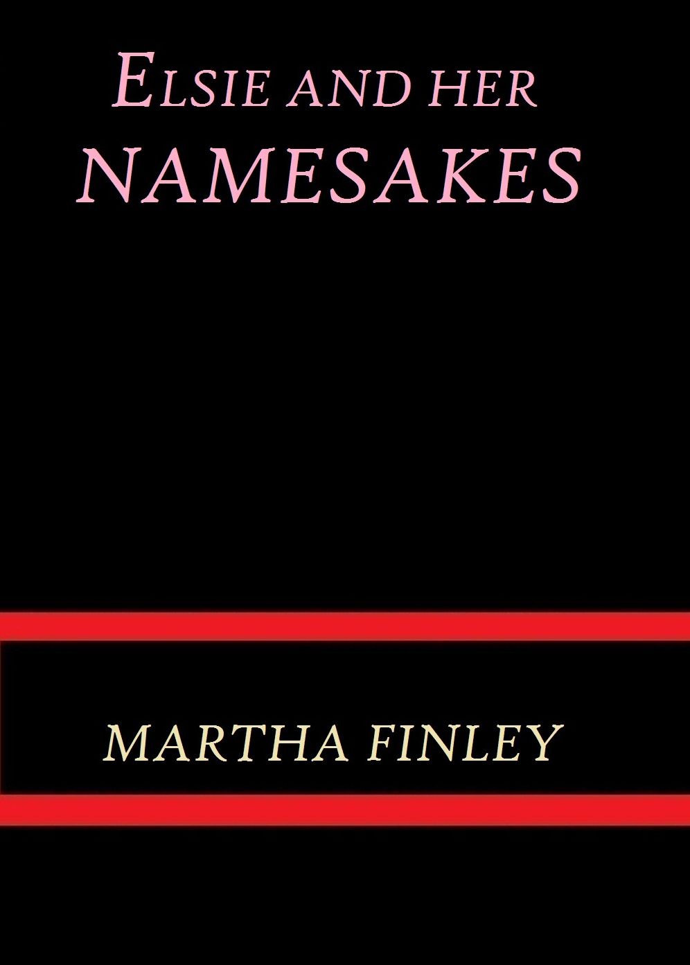 Elsie and Her Namesakes by Martha Finley