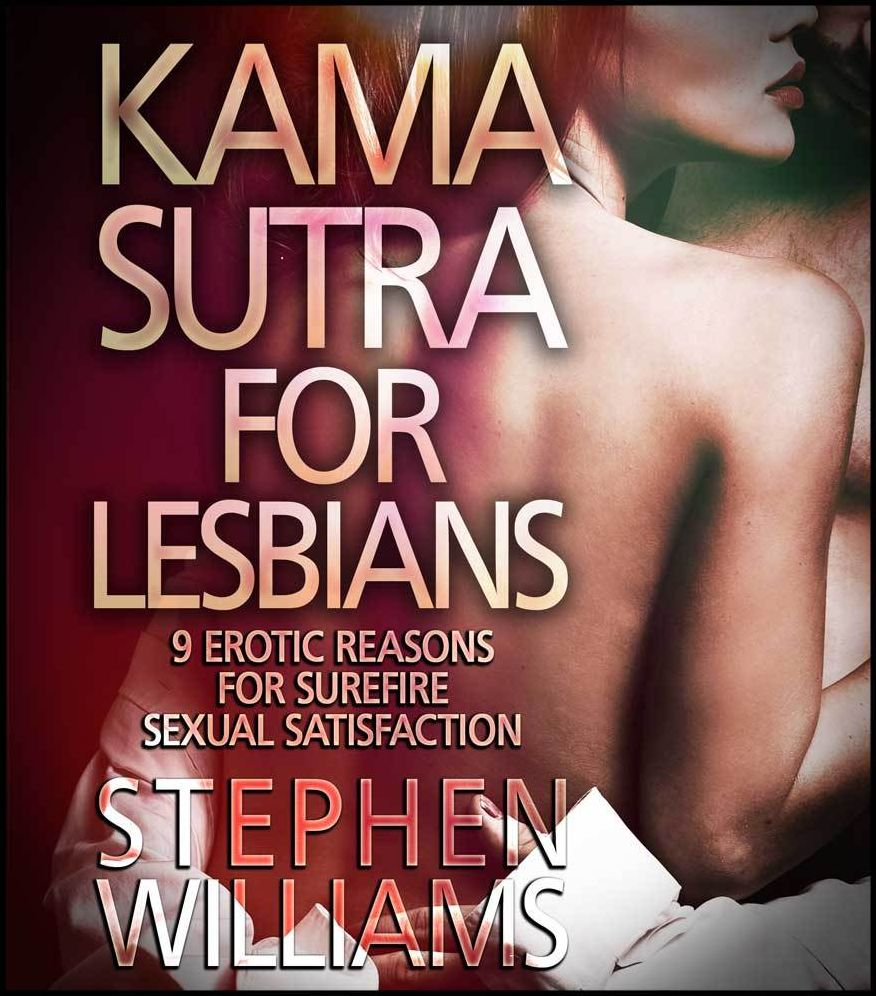 Kama Sutra For Lesbians: Erotic Reasons For Surefire Sexual Satisfaction