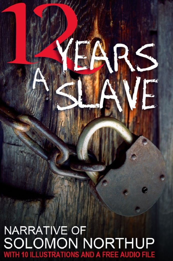 12 Years a Slave: With 10 Illustrations and a Free Audio File.