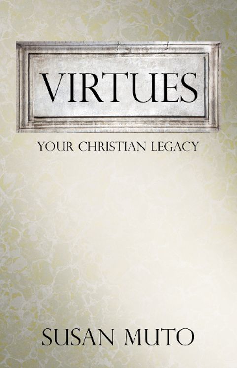 Virtues: Your Christian Legacy