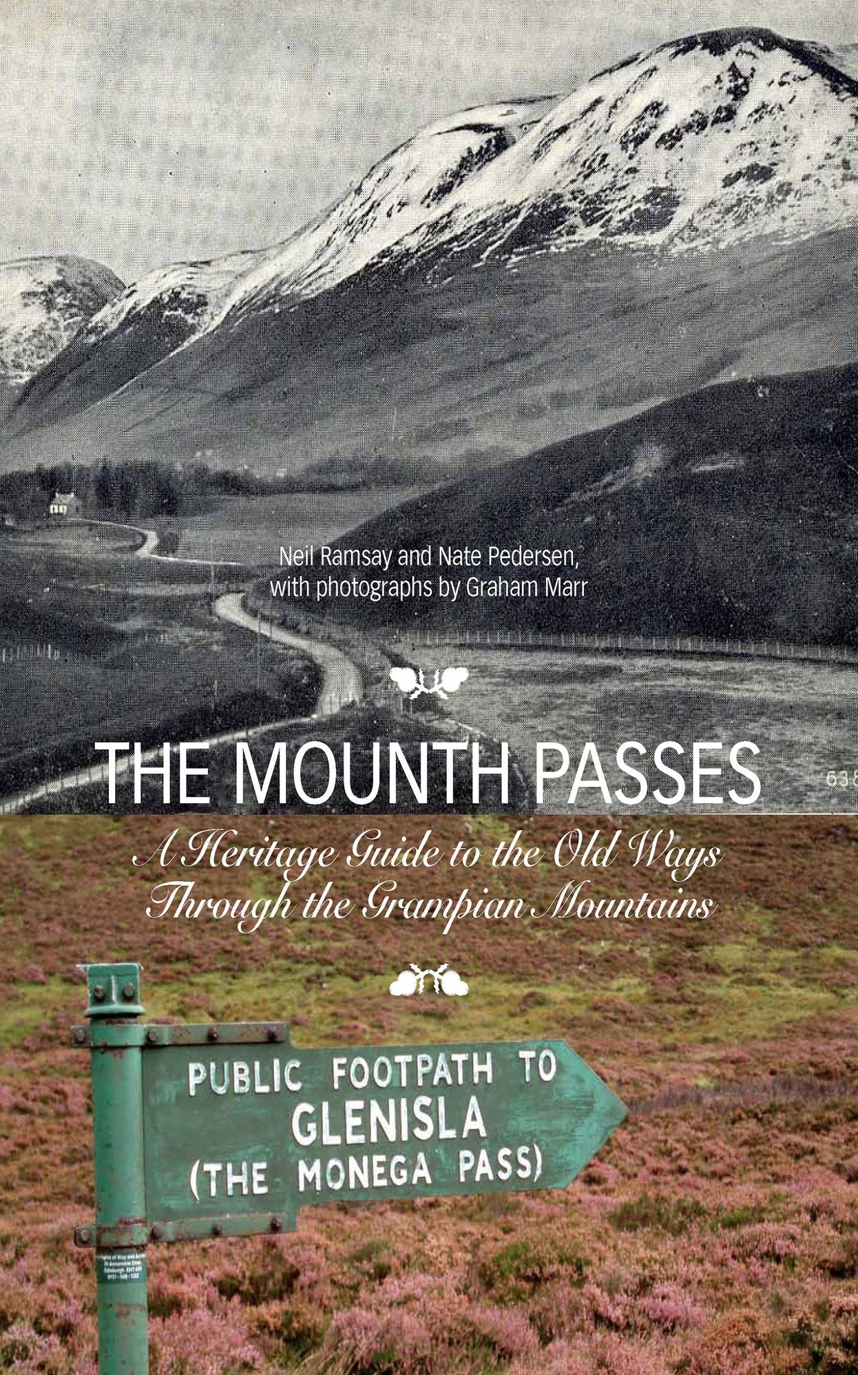 The Mounth Passes: A Heritage Guide to the Old Ways Through the Grampian Mountains