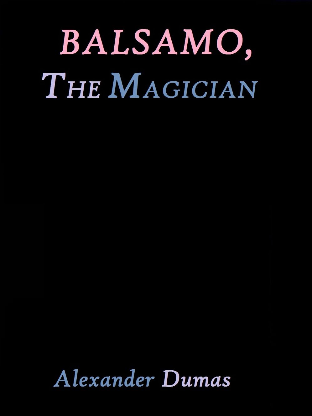 Balsamo, The Magician by Alexander Dumas