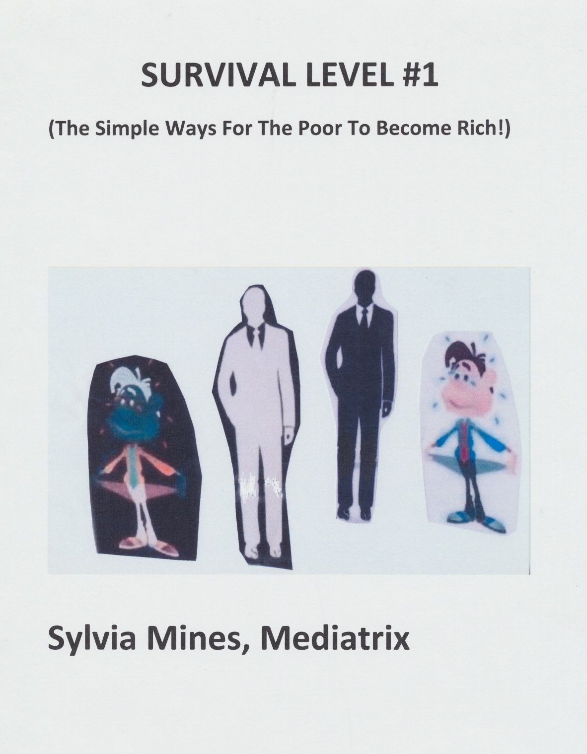 Survival: The 1st Level (Simple Ways for the Poor To Become Rich)!