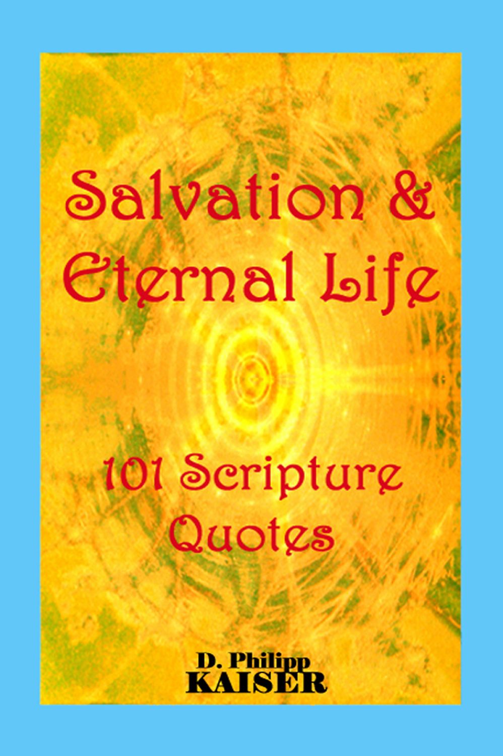 Salvation & Eternal Life 101 Scripture Quotes