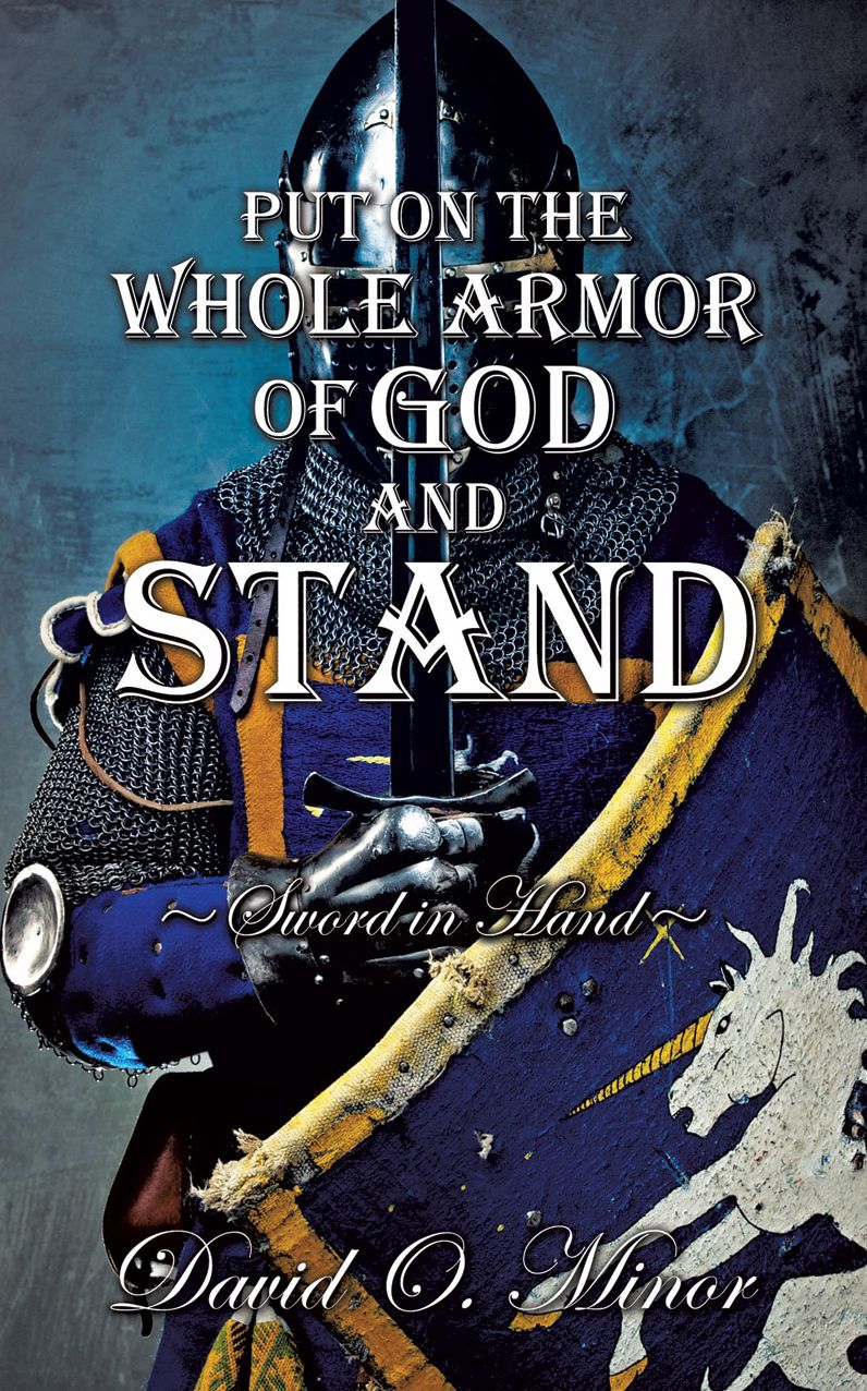 PUT ON THE WHOLE ARMOR OF GOD AND STAND