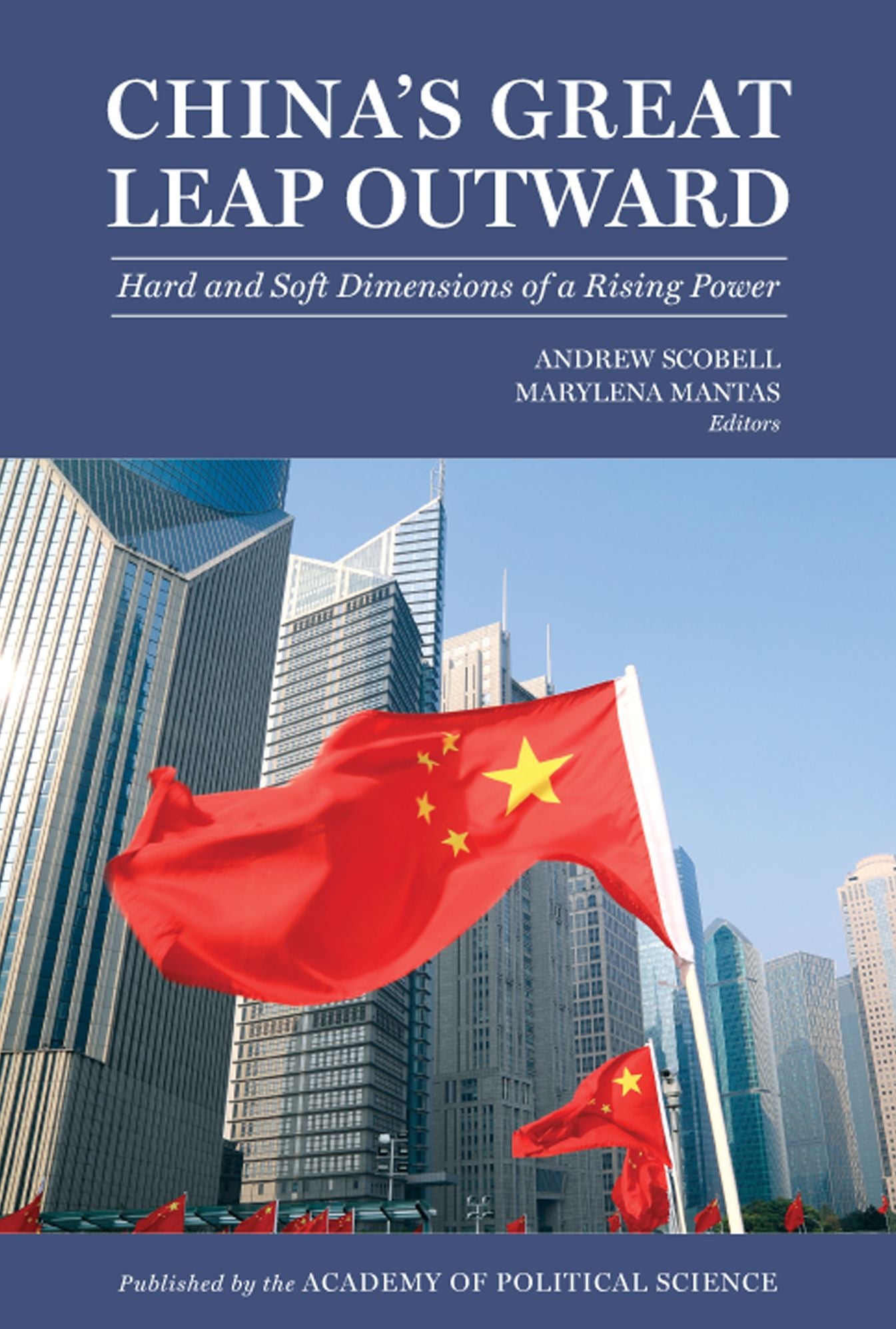 China's Great Leap Outward: Hard and Soft Dimensions of a Rising Power