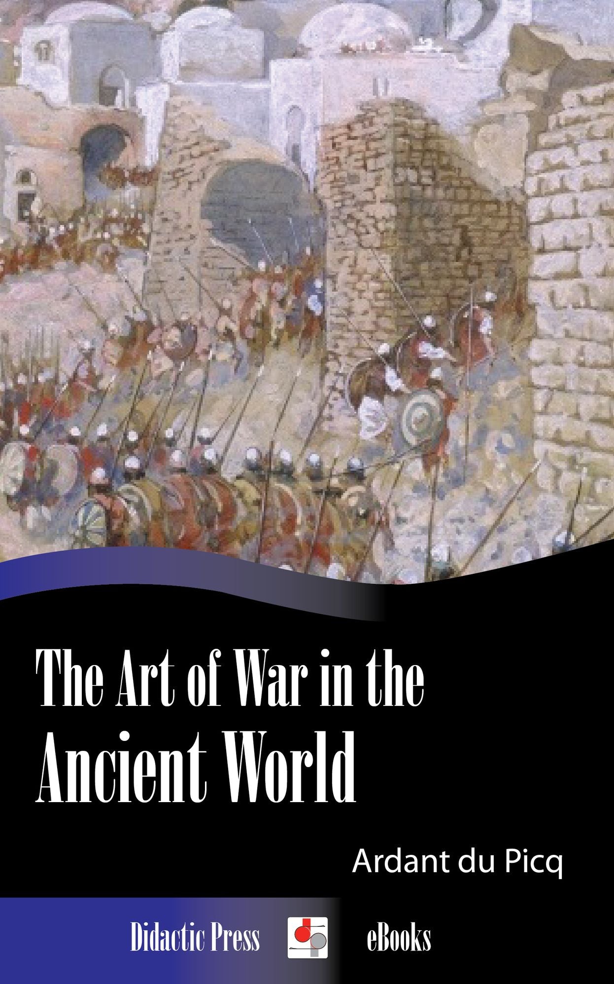 The Art of War in the Ancient World