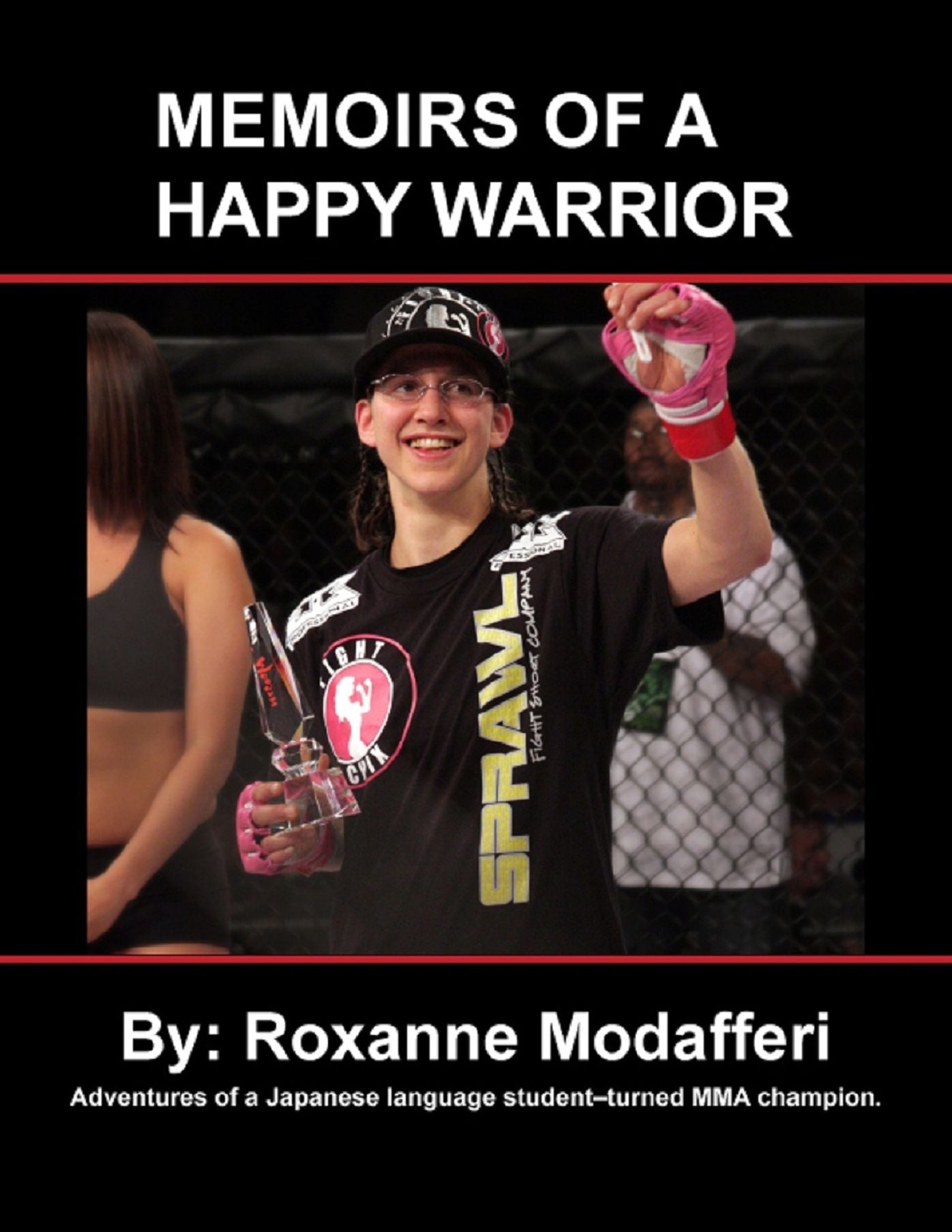 Memoirs of a Happy Warrior - Adventures of a Japanese Language Student-Turned MMA Champion