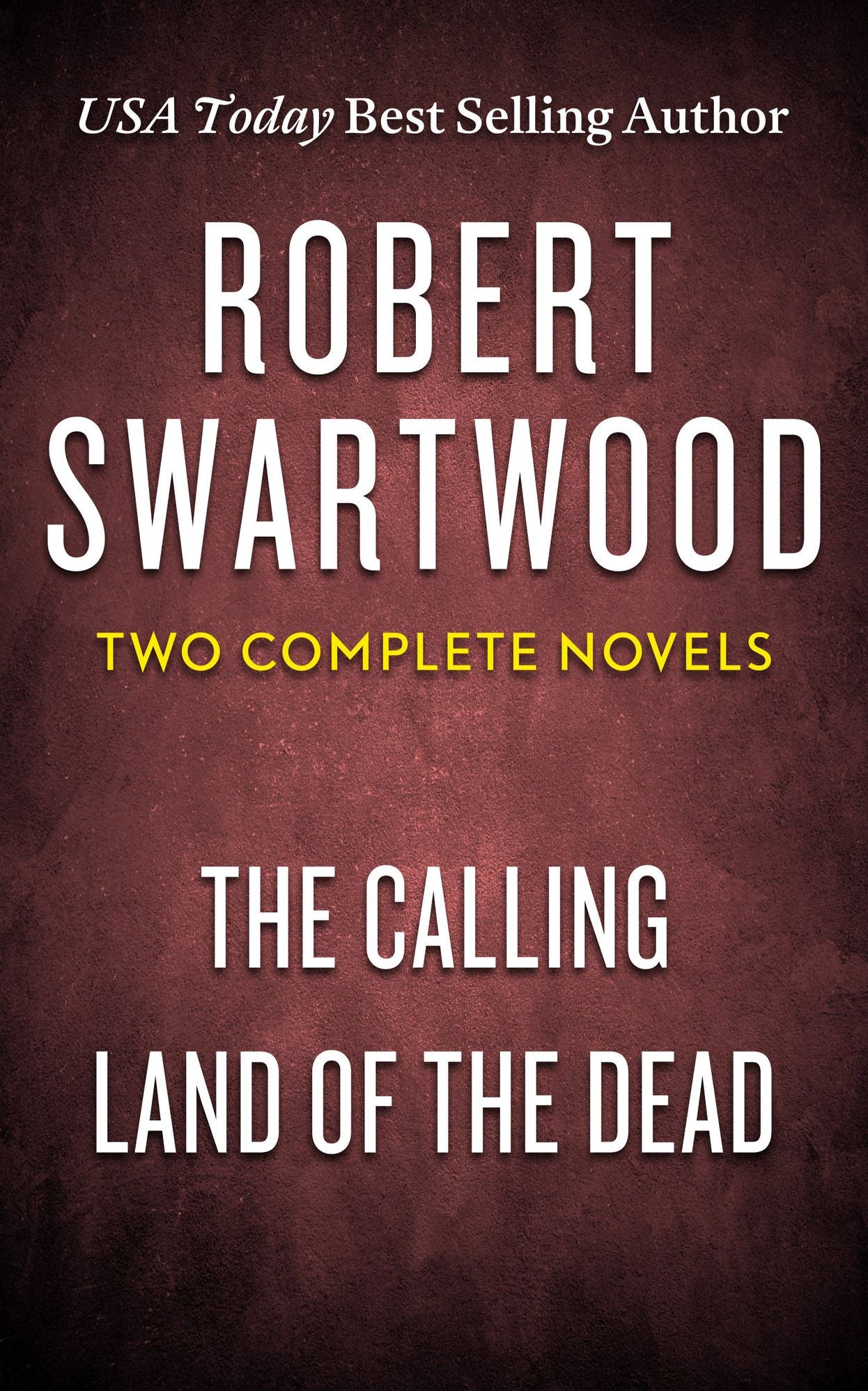 Two Complete Novels: The Calling & Land of the Dead