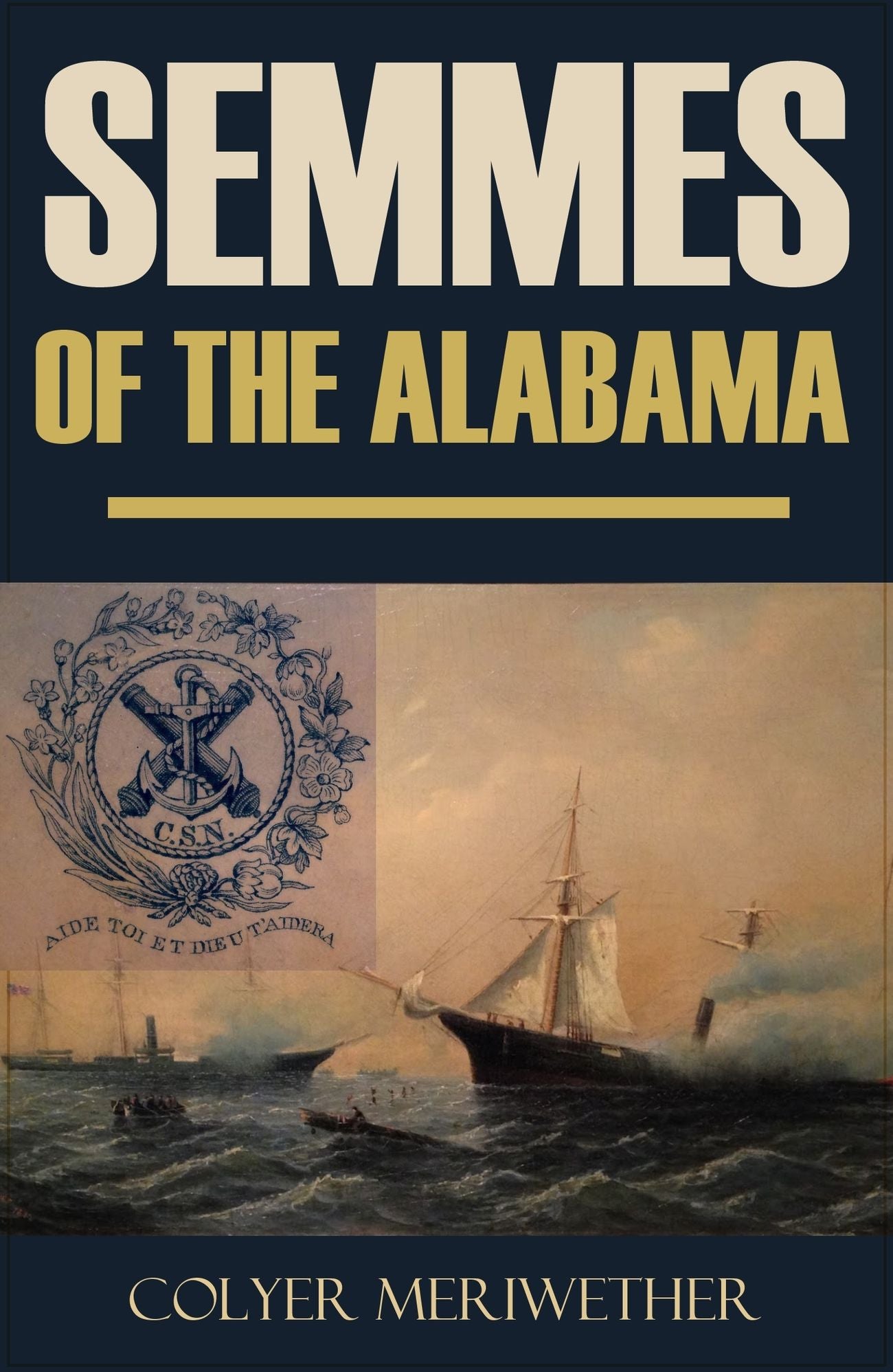 Raphael Semmes: Captain of the Confederate Raider "Alabama"