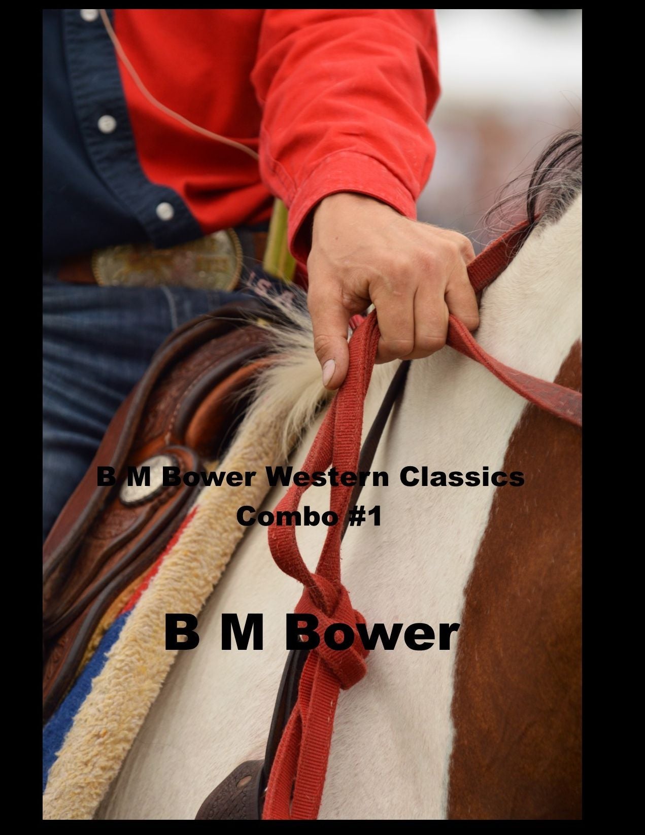 B M Bower Western Classics Combo #1 (Masterpiece Collection: The Uphill Climb, The Trail of the White Mule, The Thunderbird)