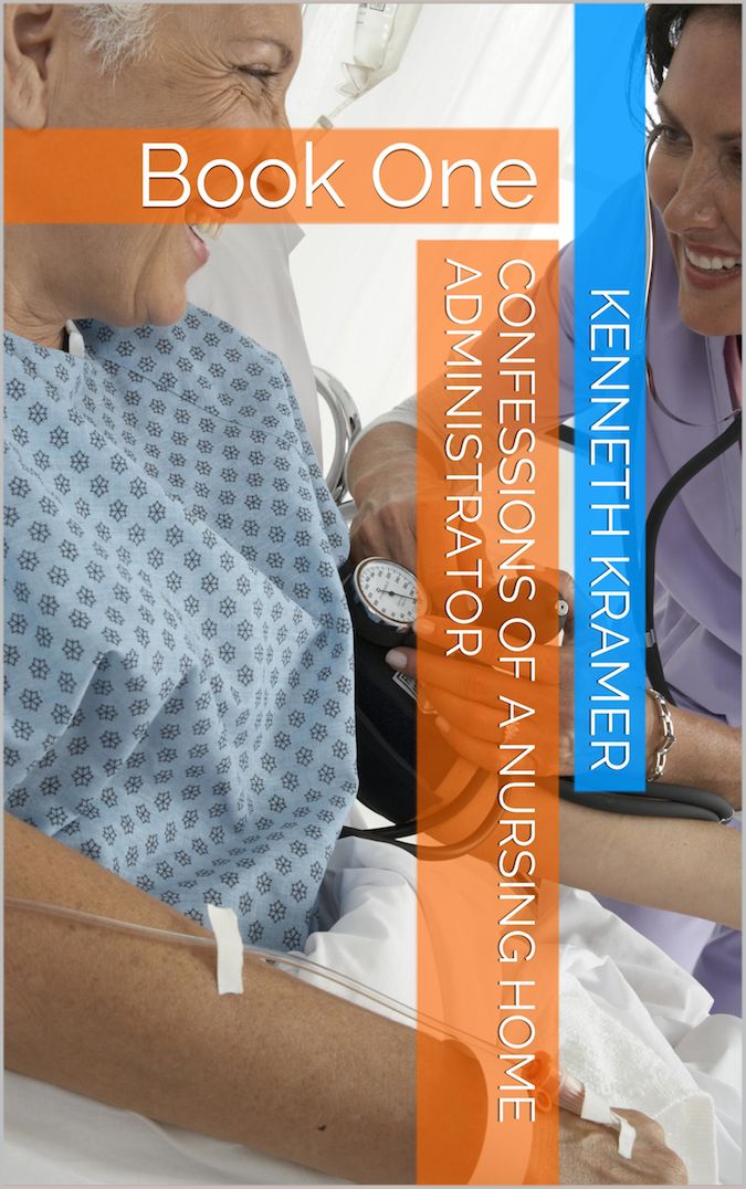 Confessions of a Nursing Home Administrator, Book I