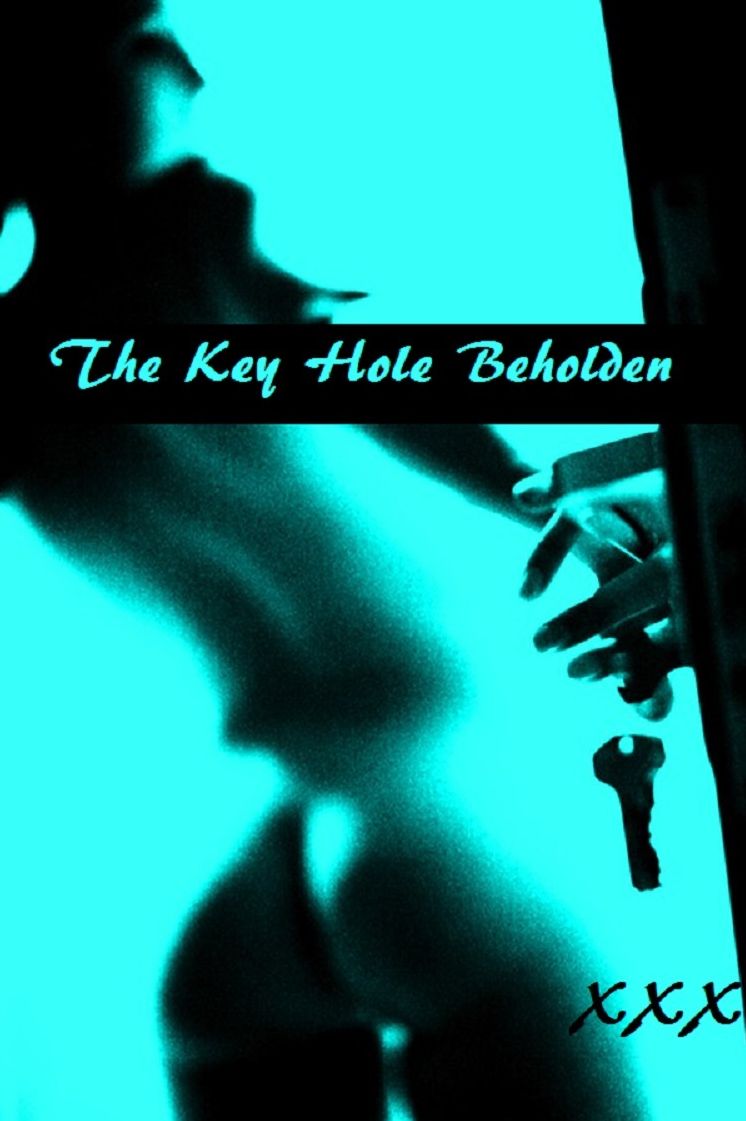 Erotica: Key Hole Beholden Erotic X-rated Nude Nudes( Romance, Erotica, Dare, sex, porn, fetish, bondage, oral, anal, ebony, hentai, domination, erotic photography, erotic sex, adult, xxx, shemale, voyeur, erotic, blowjob )