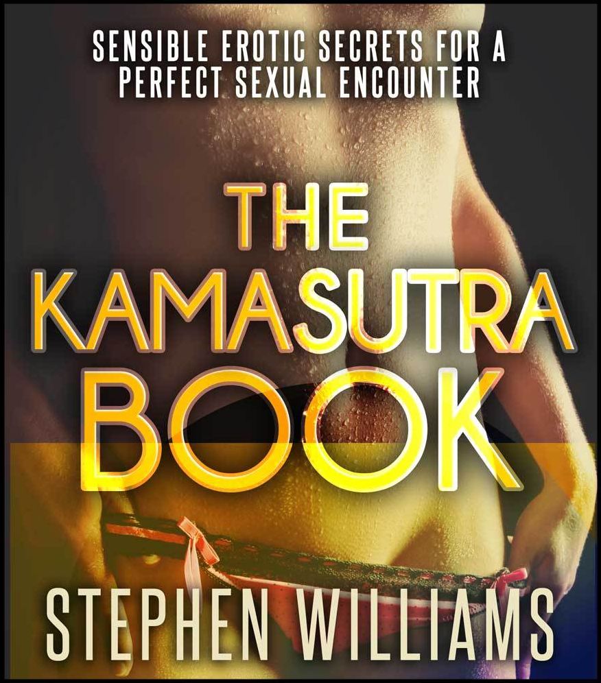 The Kamasutra Book: Sensible Erotic Secrets For A Perfect Sexual Encounter
